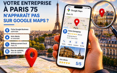 Pourquoi votre entreprise à Paris 75 n’apparaît pas sur Google Maps ?