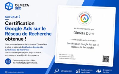 Certification Google Ads sur le Réseau de Recherche obtenue par Olmeta Dom : un levier puissant pour votre acquisition